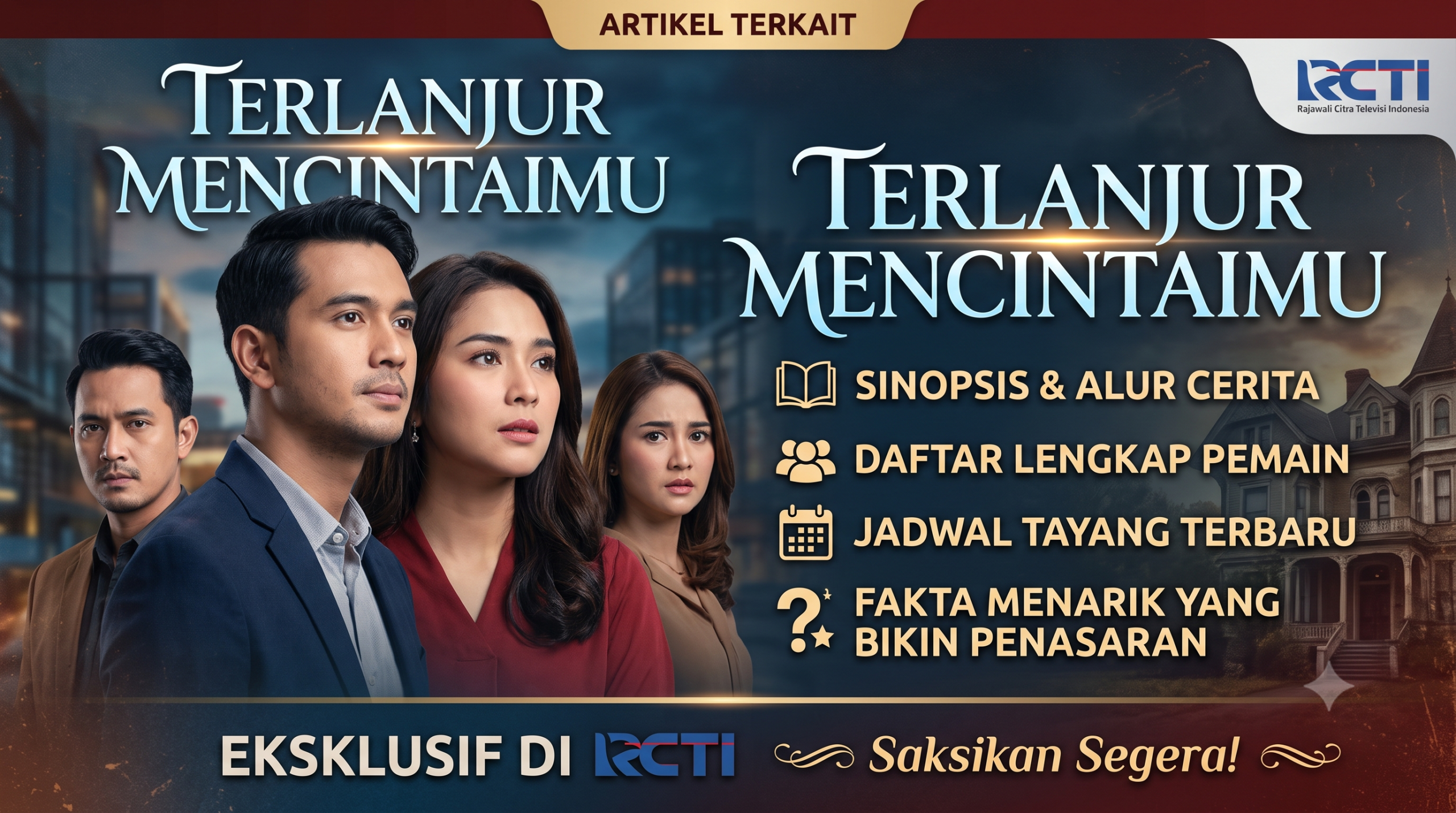 Terlanjur Mencintaimu RCTI menampilkan kisah Arumi, Elio, dan Rendi dalam sinetron drama romantis penuh konflik keluarga.